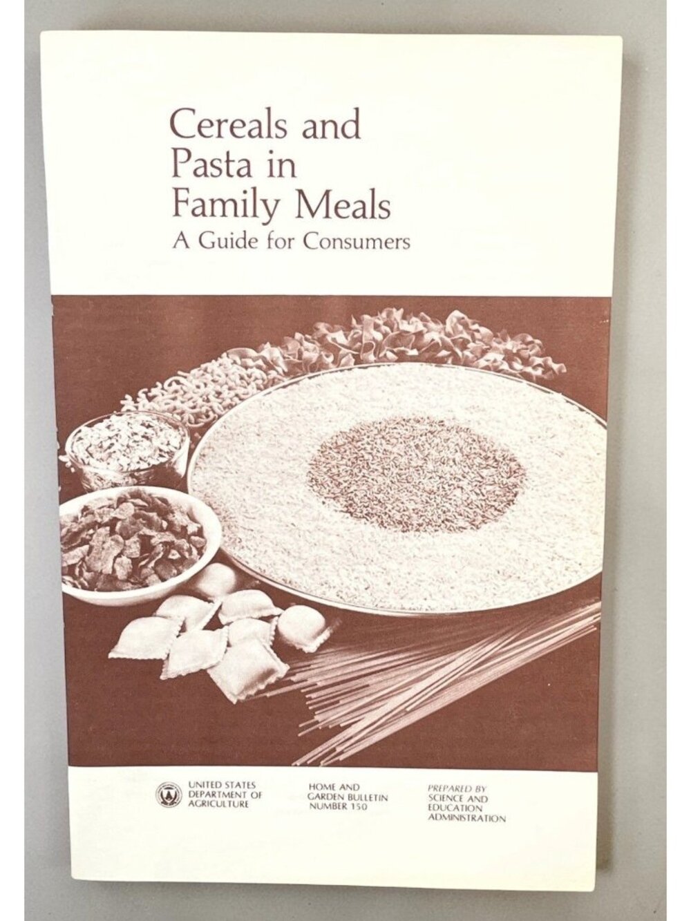 Cereals and Pasta In Family Meals USDA Recipe Booklet 1979 Revised Edition Vinta